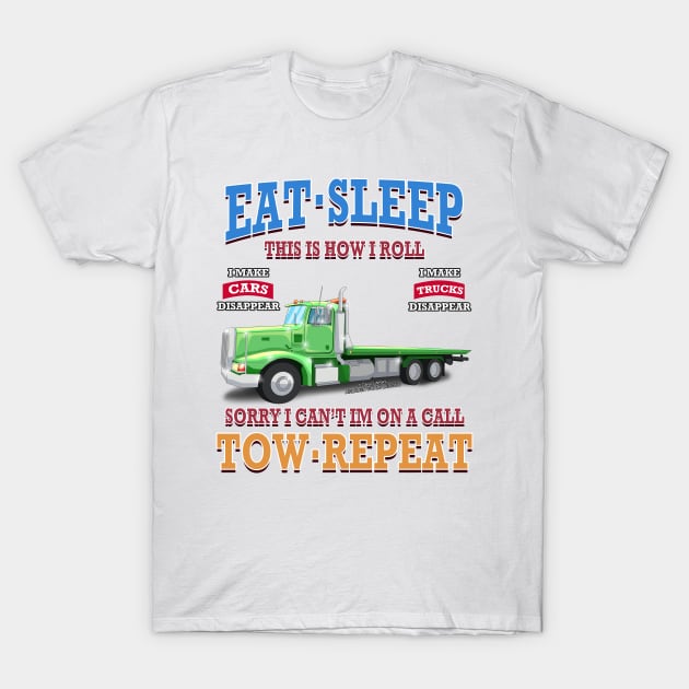 Eat Sleep Tow Repeat Tow Truck Towing Novelty Gift T-Shirt by Airbrush World